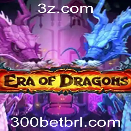 Descubra o Fascinante Mundo de EraOfDragons e a Empolgante Aposta 300 bet